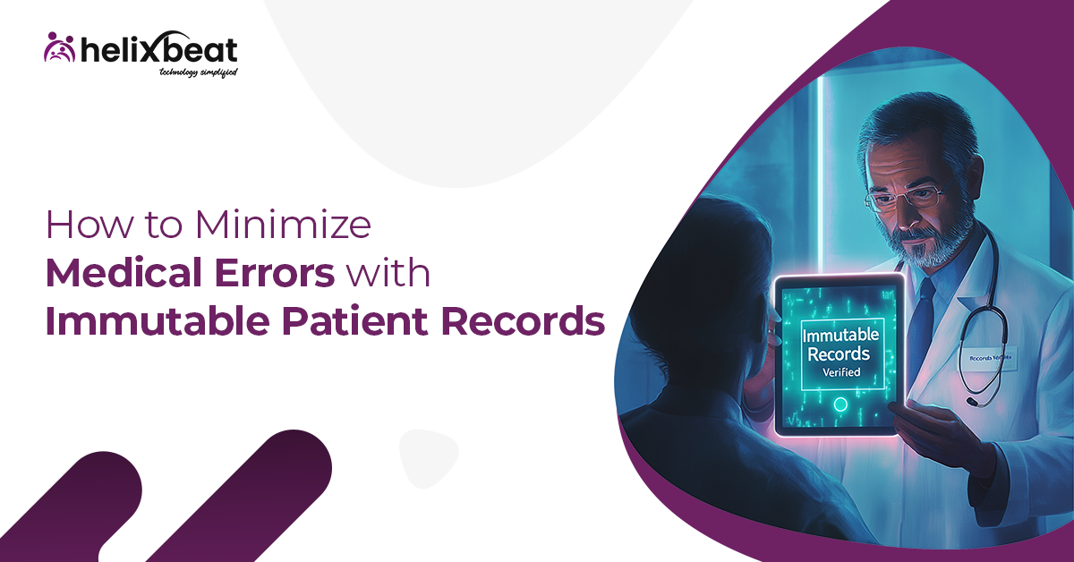 How to Minimize Medical Errors with Immutable Patient Records