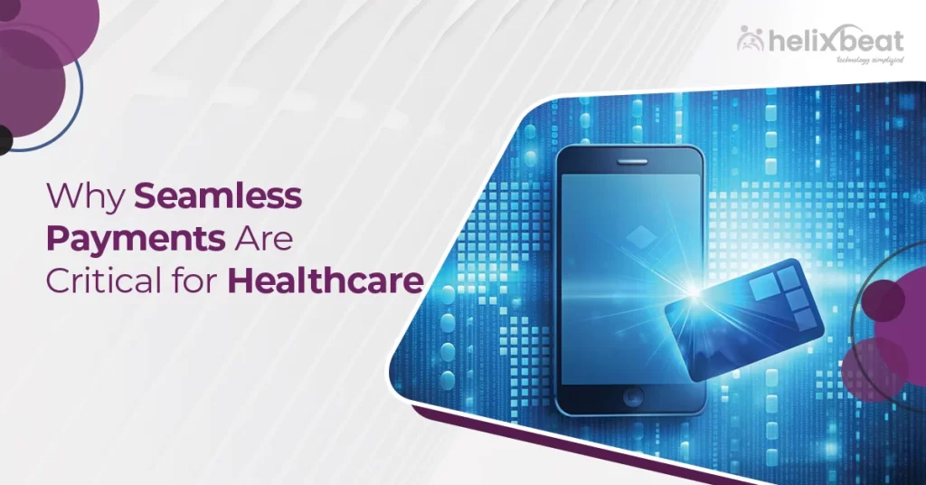 Why Seamless Payments Are Critical for Healthcare 4 payment security