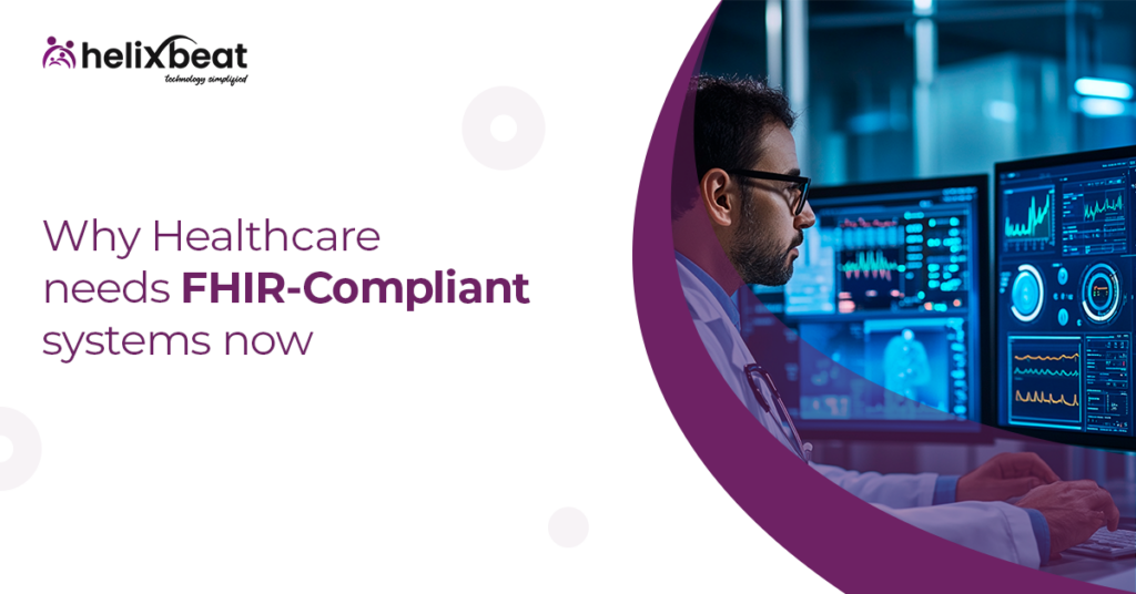 Why Healthcare Needs FHIR-Compliant Systems Now 3 fhir compliance