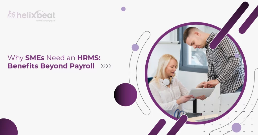 Why SMEs Need an HRMS: Benefits Beyond Payroll 7 HR software benefits