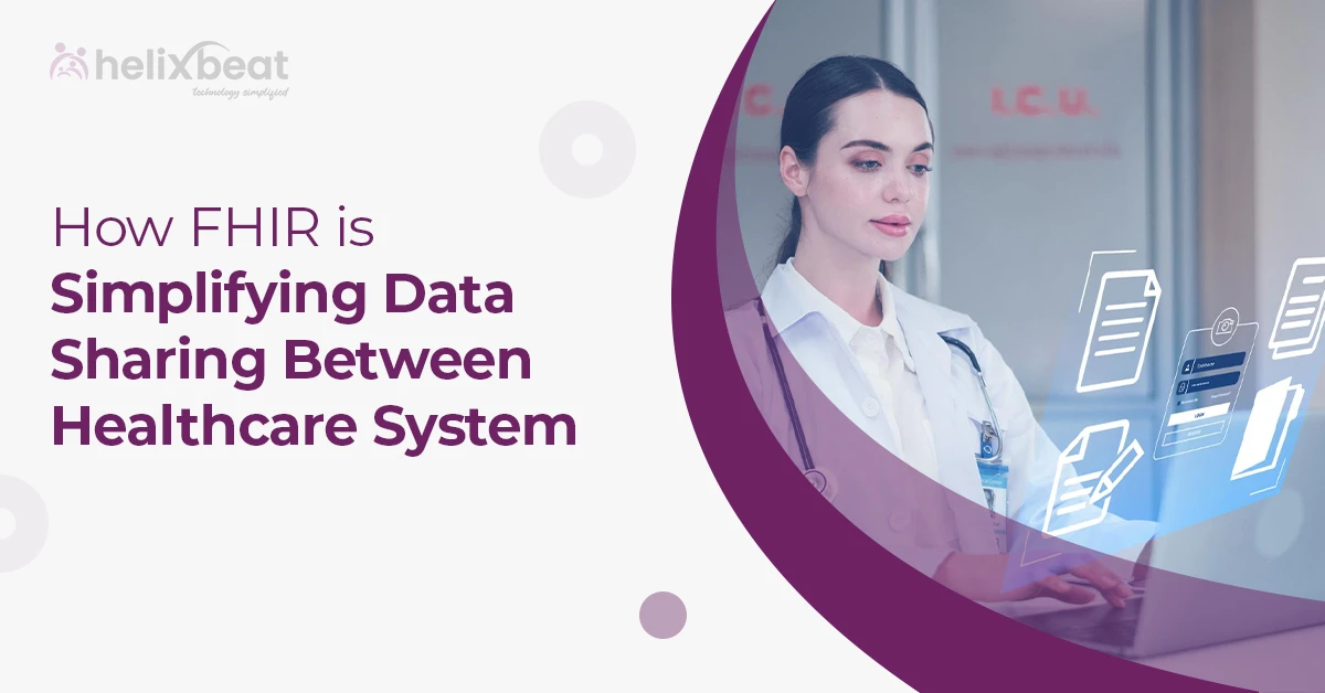 How FHIR is Simplifying Data Sharing Between Healthcare Systems 