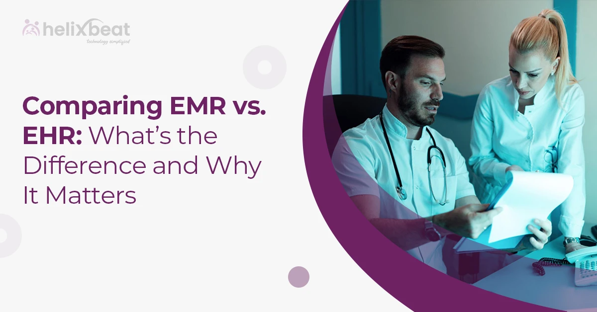 Comparing EMR vs. EHR: What's the Difference and Why It Matters 