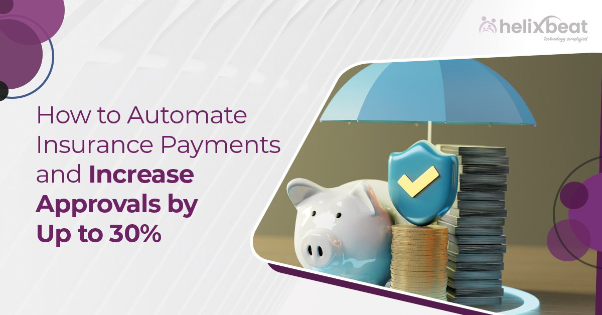 How to Automate Insurance Payments and Increase Approvals by Up to 30%