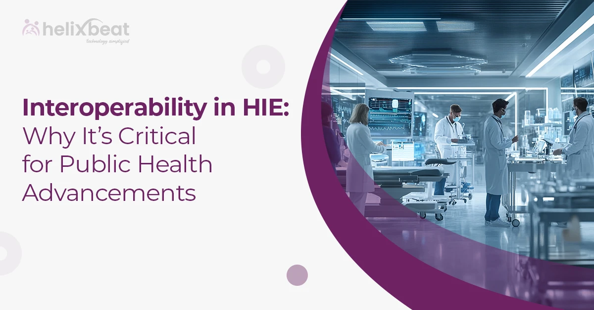 Interoperability in HIE: Why It's Critical for Public Health Advancements 