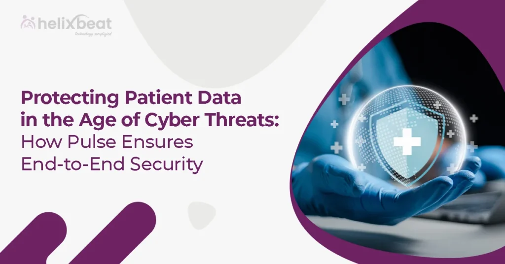 Protecting Patient Data in the Age of Cyber Threats: How PULSE Delivers End-to-End Security 2 Protecting Patient Data in the Age of Cyber Threats: How PULSE Delivers End-to-End Security