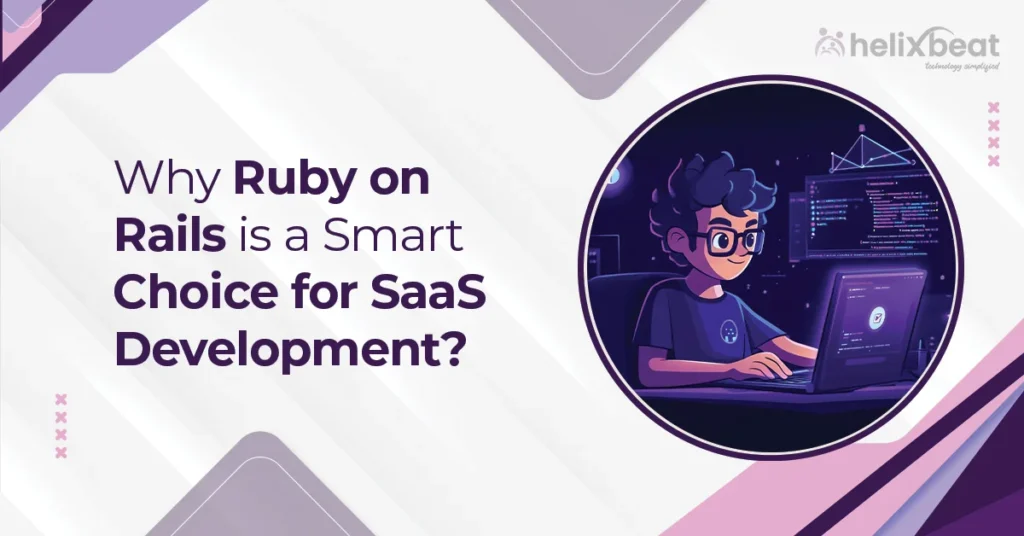 Why Ruby on Rails is a Smart Choice for SaaS Development? 8 Why is Ruby on Rails gaining momentum in SaaS application development? Learn how it supports agile, scalable growth.