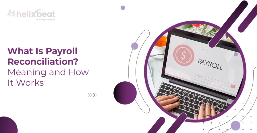 What Is Payroll Reconciliation? Meaning and How It Works 7 payroll management system