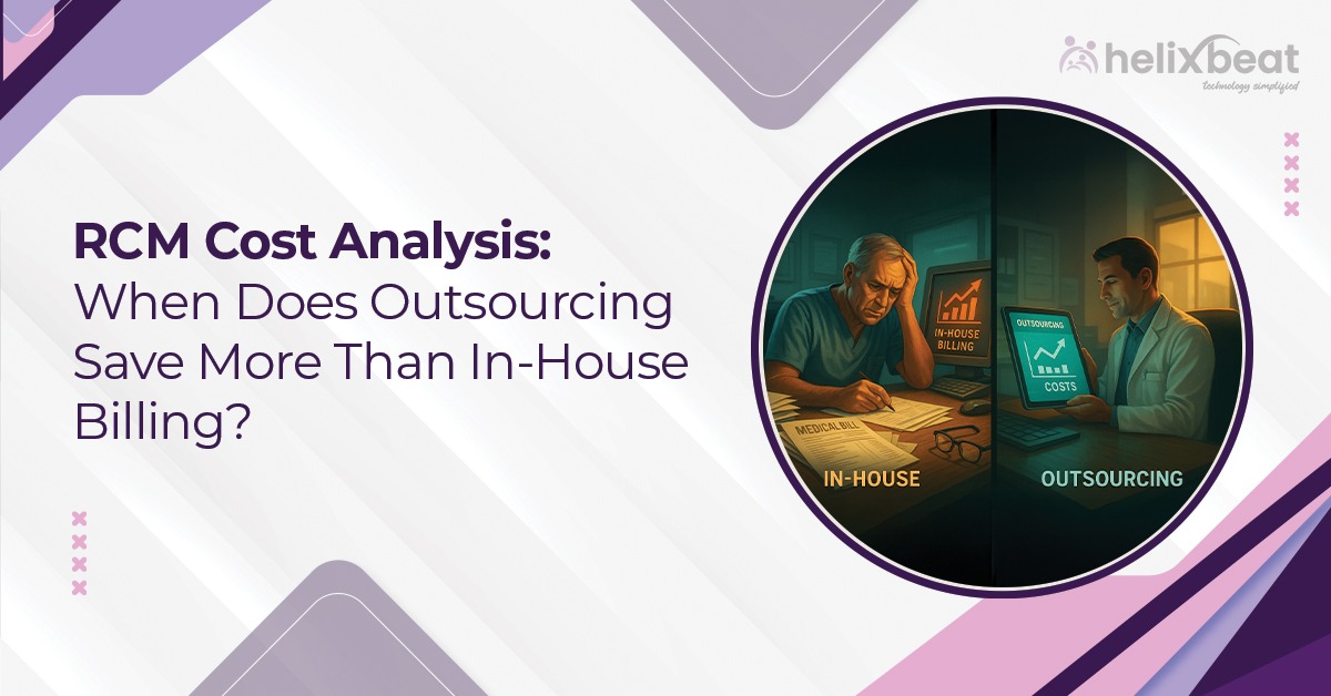 RCM Cost Analysis When Does Outsourcing Save More Than In-House Billing