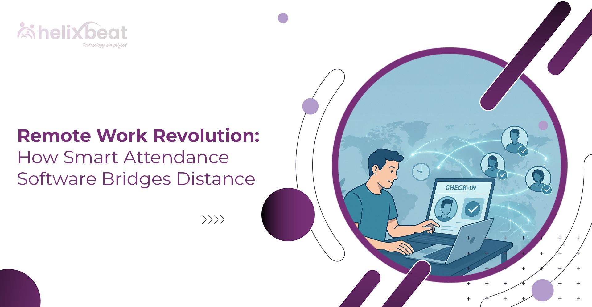 Remote Work Revolution How Smart Attendance Mnagement Software Bridges Distance
