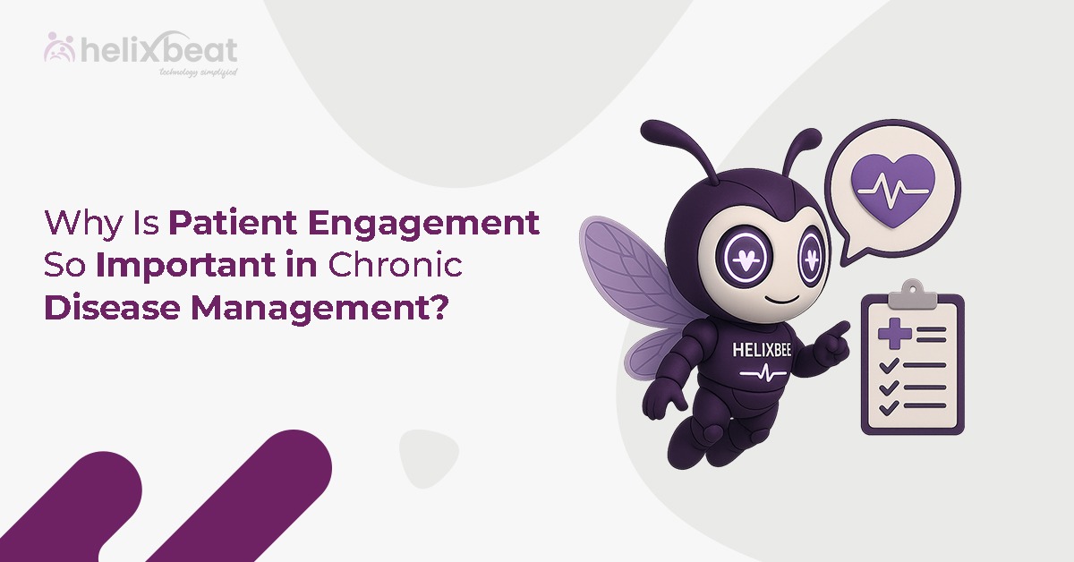 Why Is Patient Engagement So Important in Chronic Disease Management?