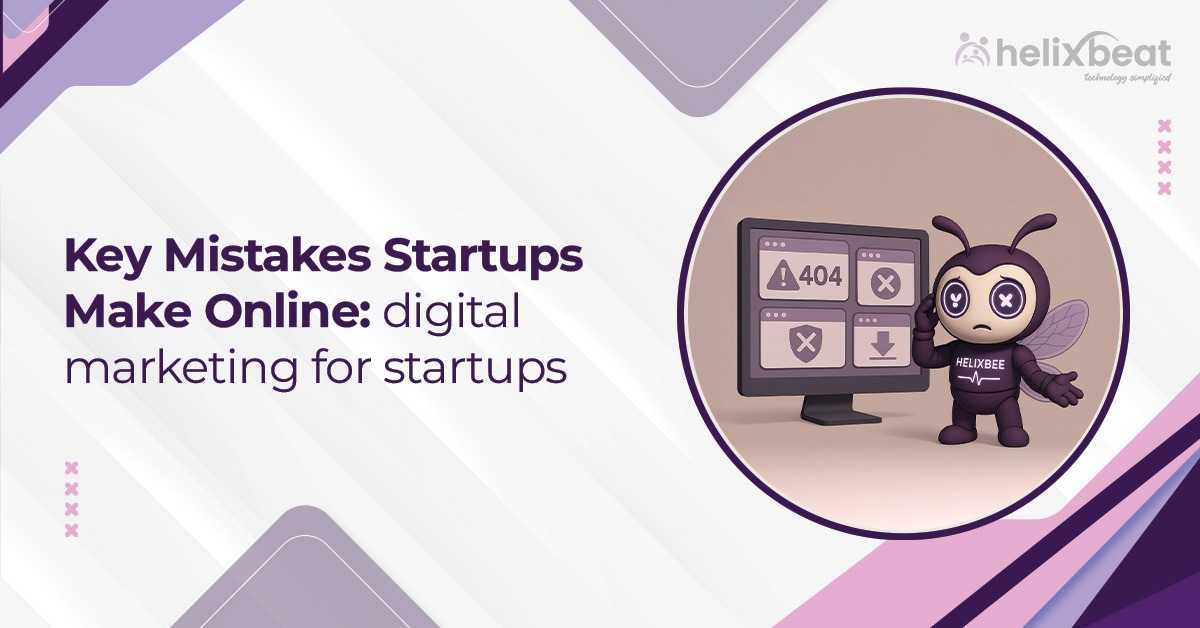 Key Mistakes Startups Make Online digital marketing for startups
