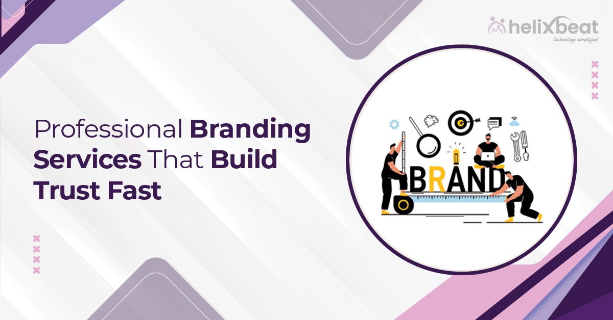 Professional Branding Services That Build Trust Fast 
