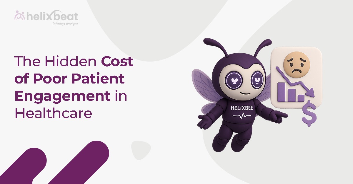 The Hidden Cost of Poor Patient Engagement in Healthcare