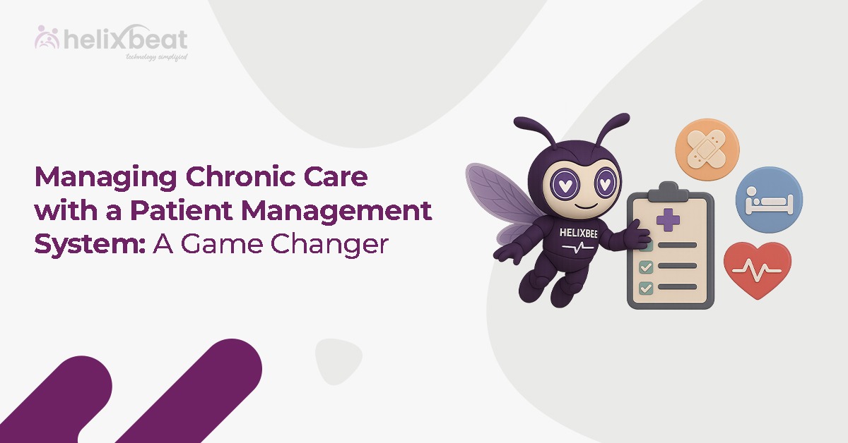 Managing Chronic Care with a Patient Management System A Game Changer