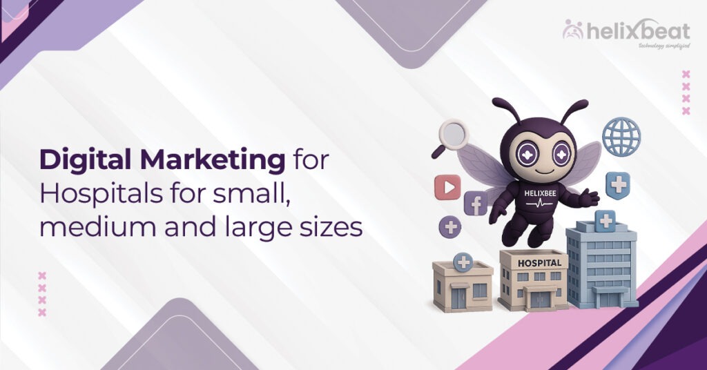 Digital Marketing for Hospitals for small, medium and large sizes 1 Digital Marketing for Hospitals for small, medium and large sizes