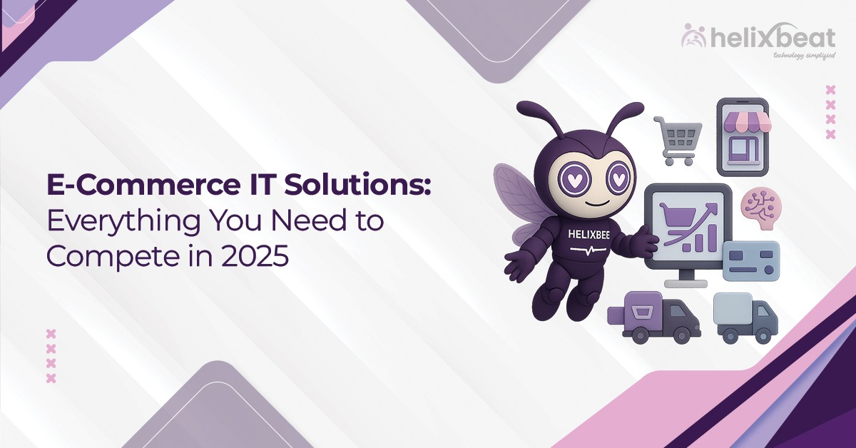 How E-Commerce IT Solutions Can Help You Succeed in 2025