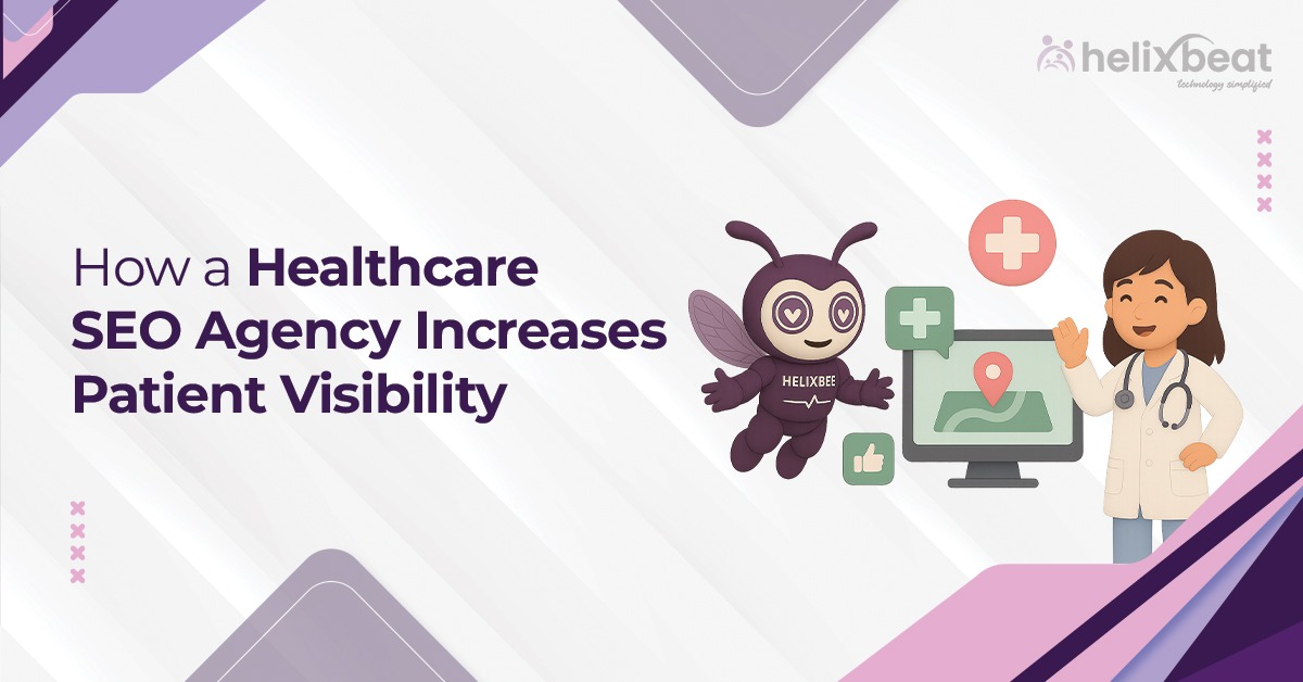 How a Healthcare SEO Agency Increases Patient Visibility