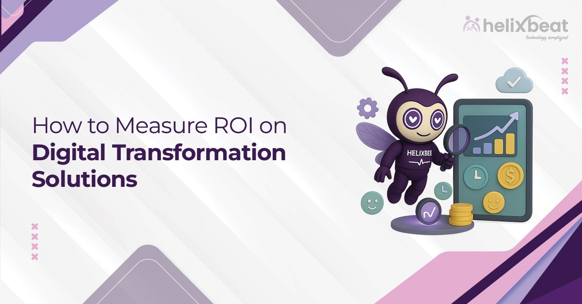 How to Measure ROI on Digital Transformation Solutions