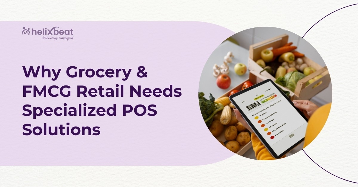 Why Grocery & FMCG Retail Needs Specialized POS Solutions