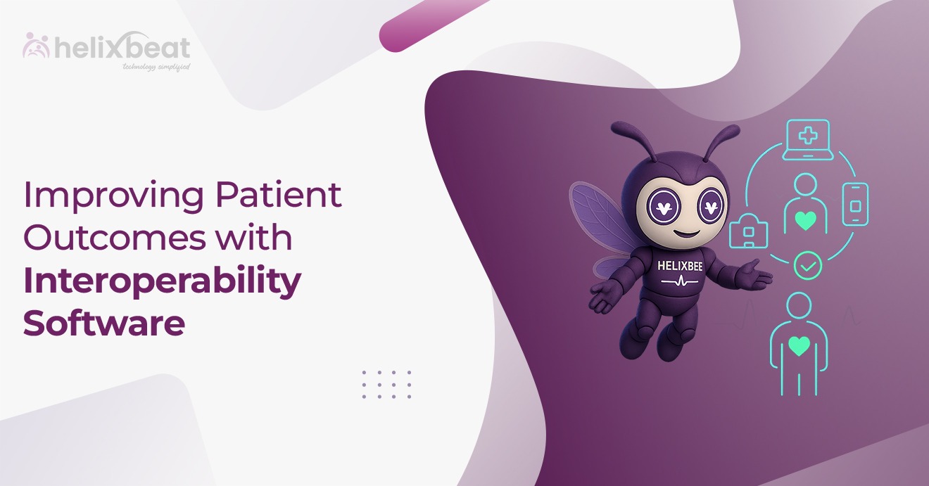 How Healthcare Interoperability Software Improves Patient Outcomes
