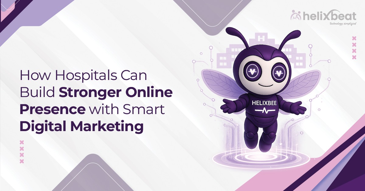 How Hospitals Can Build Stronger Online Presence with Smart Digital Marketing