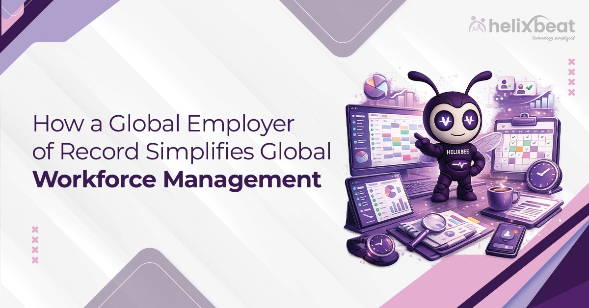 How a Global Employer of Record Simplifies Global Workforce Management