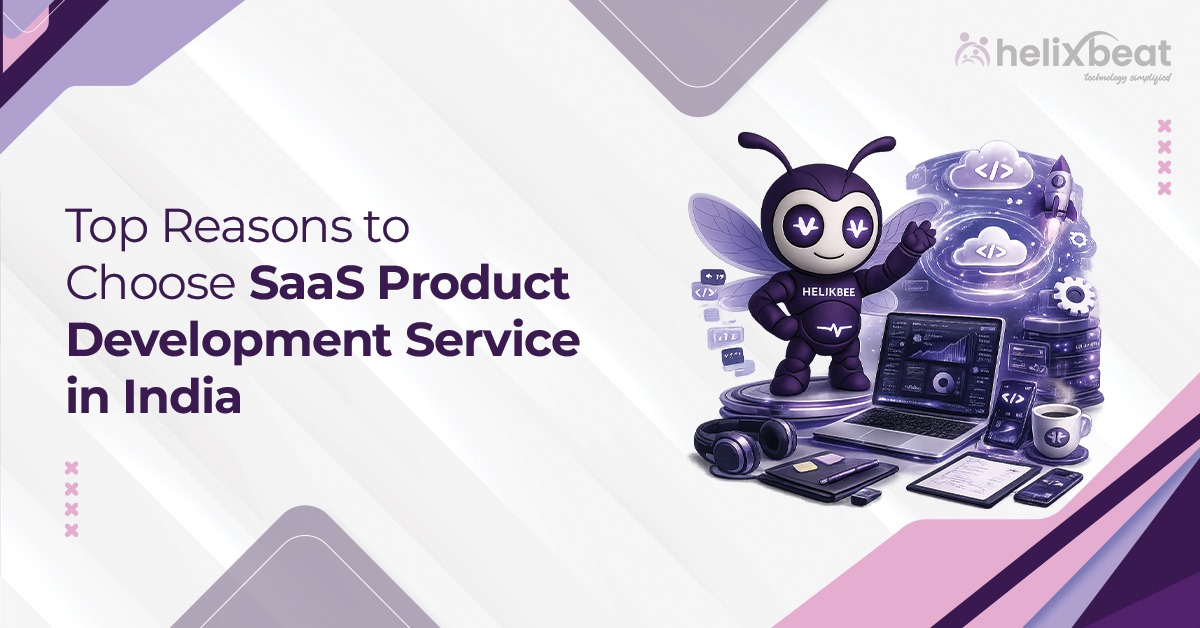 Top Reasons to Choose SaaS Product Development Service in India 