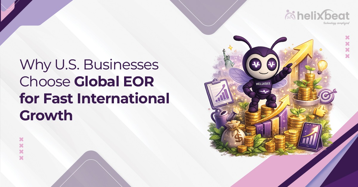 Why U.S. Businesses Choose Global EOR for Fast International Growth