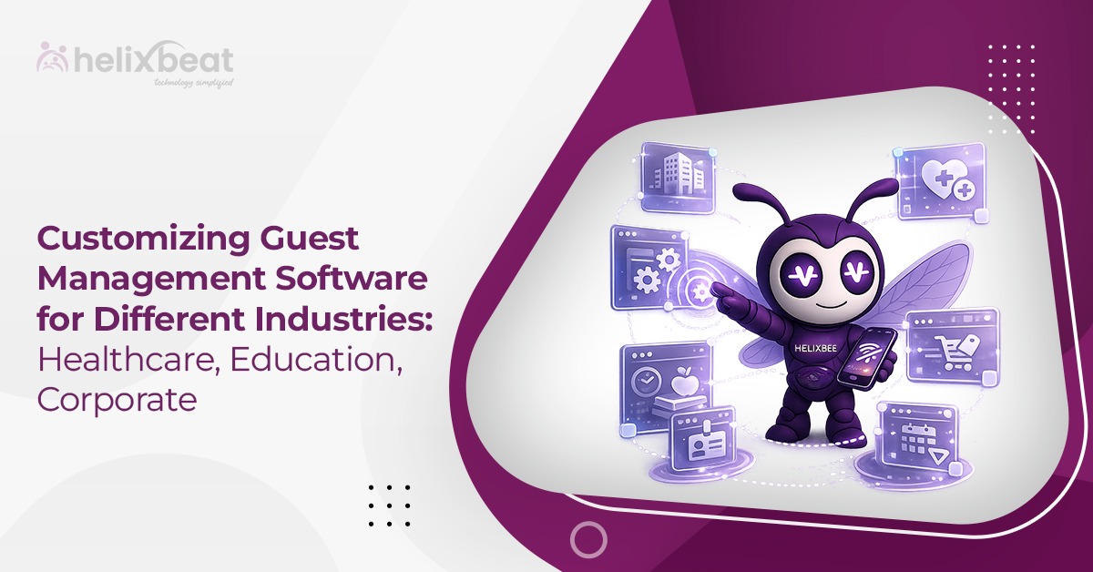 Customizing Guest Management Software for Different Industries Healthcare, Education, Corporate