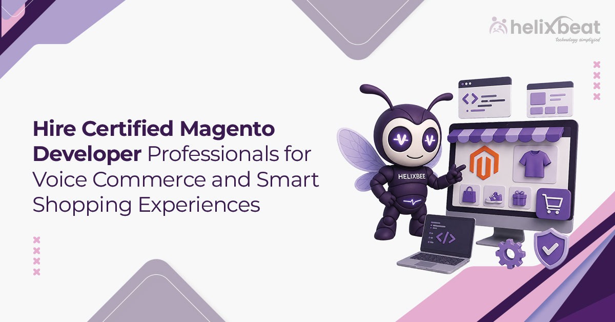 Hire Certified Magento Developer Experts with Helixbeat