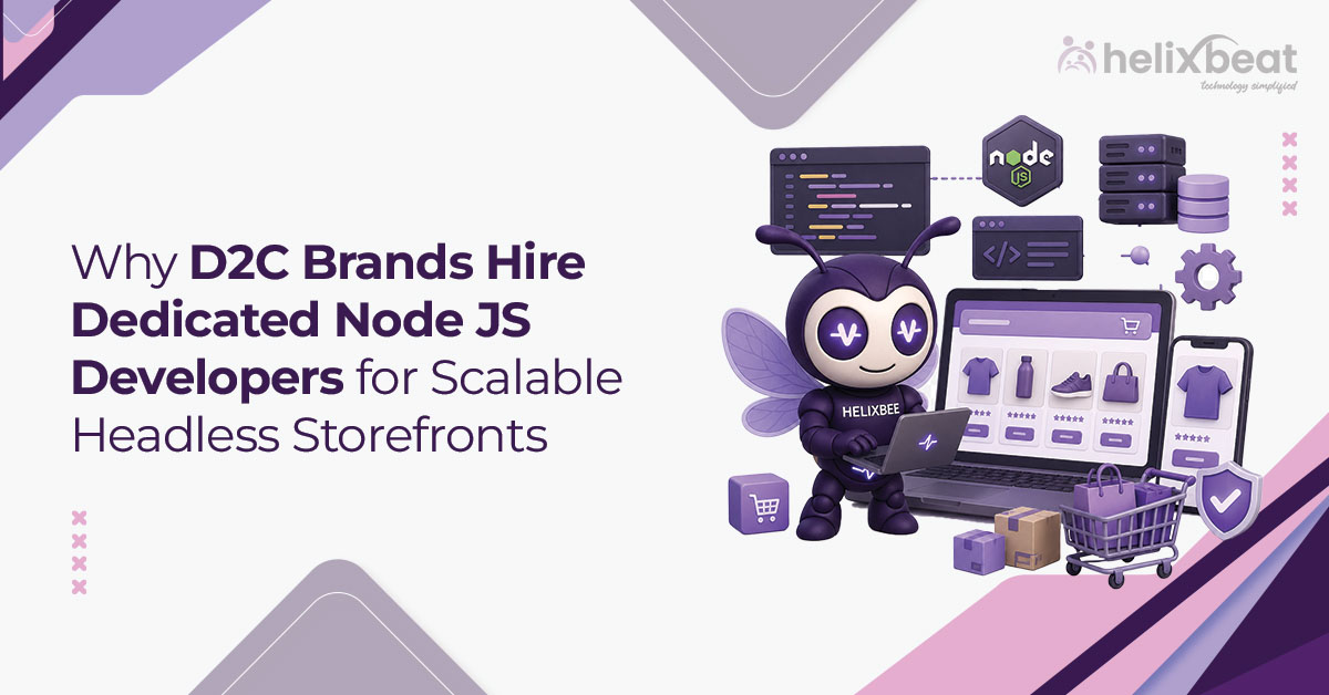 Why D2C Brands Hire Dedicated Node JS Developers for Scalable Headless Storefronts