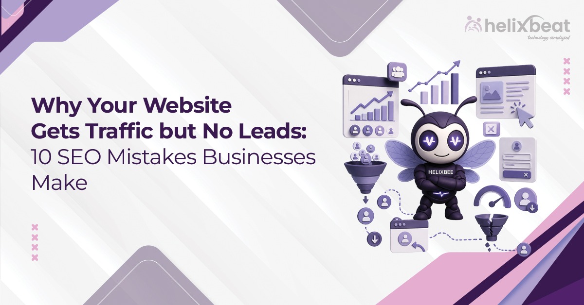 Why Your Website Gets Traffic but No Leads 10 SEO Mistakes Businesses Make