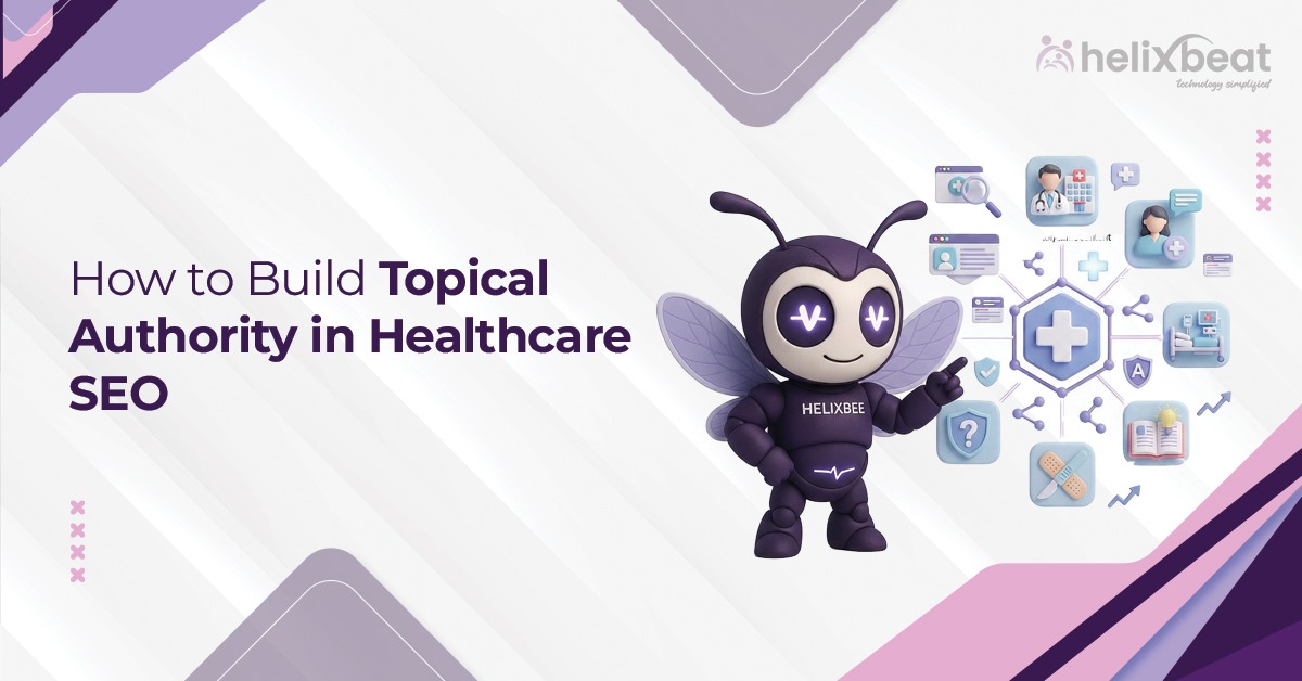 How to Build Topical Authority through Healthcare SEO services