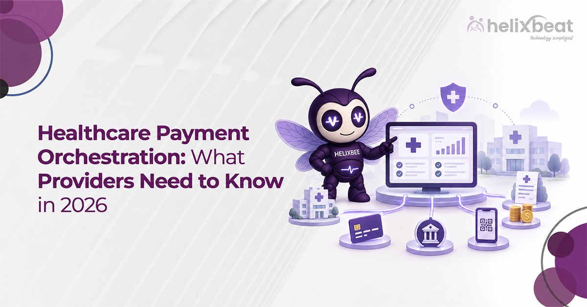 Healthcare Payment Orchestration What Providers Need to Know in 2026